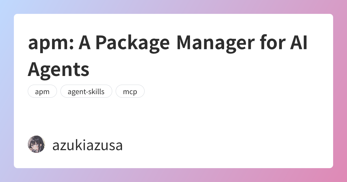apm: A Package Manager for AI Agents